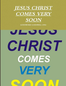 Jesus Christ Comes Very Soon Jesus Christ Comes Very Soon