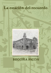 La Estación Del Recuerdo (Spanish Edition) La Estación Del Recuerdo (Spanish Edition)