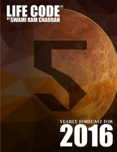 Lifecode #5 Yearly Forecast For 2016 - Narayan: Yearly Forecast For 2016 Lifecode #5 Yearly Forecast For 2016 - Narayan: Yearly Forecast For 2016