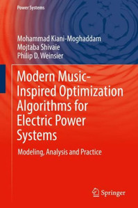 Modern Music-Inspired Optimization Algorithms For Electric Power Systems: Modeling, Analysis And Practice Modern Music-Inspired Optimization Algorithms For Electric Power Systems: Modeling, Analysis And Practice