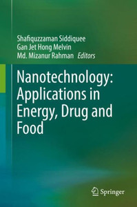 Nanotechnology: Applications In Energy, Drug And Food Nanotechnology: Applications In Energy, Drug And Food