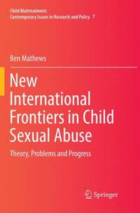 New International Frontiers In Child Sexual Abuse: Theory, Problems And Progress (Child Maltreatment, 7)