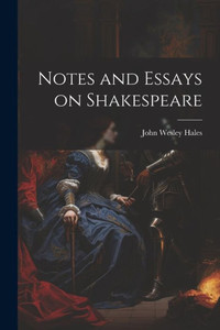 Notes And Essays On Shakespeare