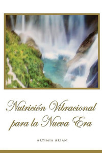Nutrición Vibracional Para La Nueva Era Nutrición Vibracional Para La Nueva Era
