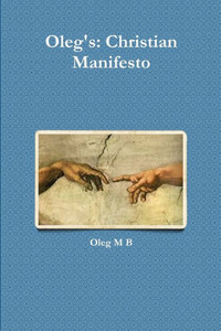 Oleg's: Christian Manifesto Oleg's: Christian Manifesto