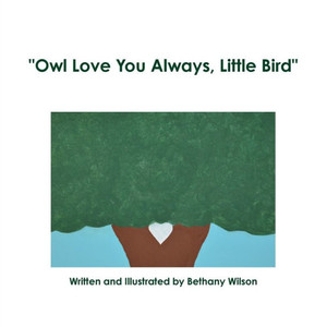 Owl Love You Always, Little Bird Owl Love You Always, Little Bird