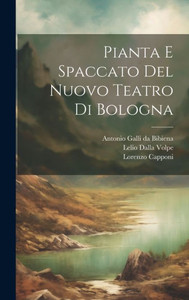 Pianta E Spaccato Del Nuovo Teatro Di Bologna (Italian Edition) Pianta E Spaccato Del Nuovo Teatro Di Bologna (Italian Edition)