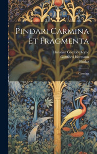 Pindari Carmina Et Fragmenta: Carmina (Latin Edition) Pindari Carmina Et Fragmenta: Carmina (Latin Edition)