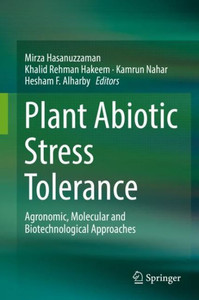 Plant Abiotic Stress Tolerance: Agronomic, Molecular And Biotechnological Approaches Plant Abiotic Stress Tolerance: Agronomic, Molecular And Biotechnological Approaches