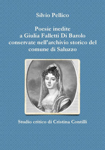 Poesie Inedite A Giulia Falletti Di Barolo Conservate Nell'Archivio Storico Del Comune Di Saluzzo (Italian Edition) Poesie Inedite A Giulia Falletti Di Barolo Conservate Nell'Archivio Storico Del Comune Di Saluzzo (Italian Edition)