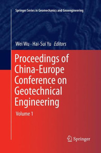 Proceedings Of China-Europe Conference On Geotechnical Engineering: Volume 1 (Springer Series In Geomechanics And Geoengineering)