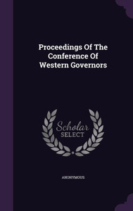 Proceedings Of The Conference Of Western Governors Proceedings Of The Conference Of Western Governors