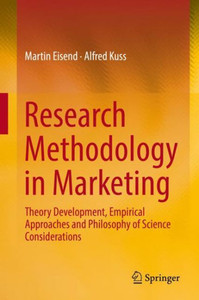Research Methodology In Marketing: Theory Development, Empirical Approaches And Philosophy Of Science Considerations Research Methodology In Marketing: Theory Development, Empirical Approaches And Philosophy Of Science Considerations