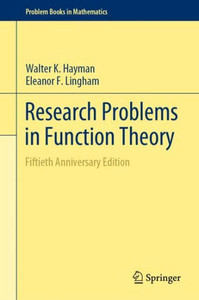 Research Problems In Function Theory: Fiftieth Anniversary Edition (Problem Books In Mathematics) Research Problems In Function Theory: Fiftieth Anniversary Edition (Problem Books In Mathematics)