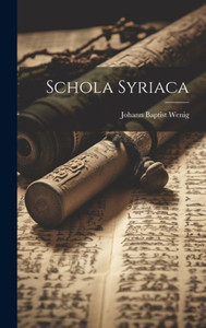 Schola Syriaca (Latin Edition) Schola Syriaca (Latin Edition)