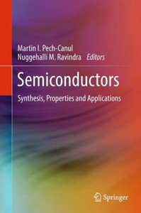 Semiconductors: Synthesis, Properties And Applications Semiconductors: Synthesis, Properties And Applications