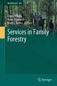 Services In Family Forestry (World Forests, 24) Services In Family Forestry (World Forests, 24)