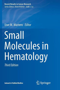 Small Molecules In Hematology (Recent Results In Cancer Research, 212) Small Molecules In Hematology (Recent Results In Cancer Research, 212)