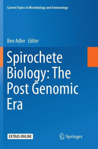 Spirochete Biology: The Post Genomic Era (Current Topics In Microbiology And Immunology, 415) Spirochete Biology: The Post Genomic Era (Current Topics In Microbiology And Immunology, 415)