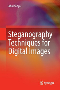Steganography Techniques For Digital Images Steganography Techniques For Digital Images