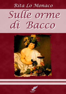 Sulle Orme Di Bacco (Italian Edition) Sulle Orme Di Bacco (Italian Edition)