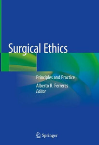 Surgical Ethics: Principles And Practice