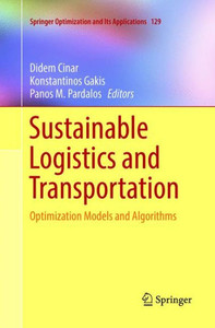Sustainable Logistics And Transportation: Optimization Models And Algorithms (Springer Optimization And Its Applications, 129)