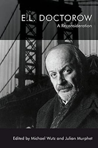 E.L. Doctorow: A Reconsideration E.L. Doctorow: A Reconsideration