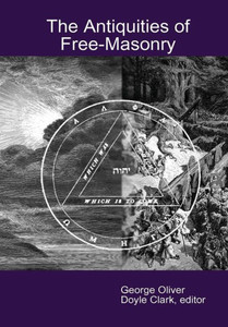 The Antiquities Of Free-Masonry