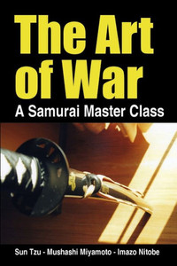 The Art Of War, A Samurai Master Class The Art Of War, A Samurai Master Class