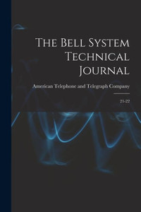 The Bell System Technical Journal: 21-22