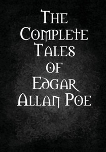 The Complete Tales Of Edgar Allan Poe