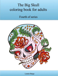 The Fourth Big Skull Coloring Book For Adults The Fourth Big Skull Coloring Book For Adults