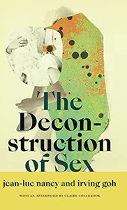 The Deconstruction Of Sex (A Cultural Politics Book) (Hardcover) The Deconstruction Of Sex (A Cultural Politics Book) (Hardcover)