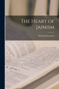 The Heart Of Jainism The Heart Of Jainism