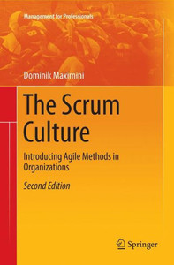 The Scrum Culture: Introducing Agile Methods In Organizations (Management For Professionals)