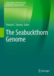 The Seabuckthorn Genome (Compendium Of Plant Genomes) The Seabuckthorn Genome (Compendium Of Plant Genomes)