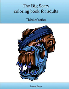 The Third Big Scary Coloring Book For Adults The Third Big Scary Coloring Book For Adults