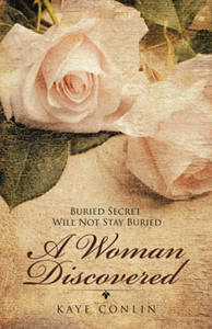 A Woman Discovered: Buried Secrets Will Not Stay Buried