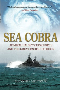 Sea Cobra: Admiral Halsey'S Task Force And The Great Pacific Typhoon