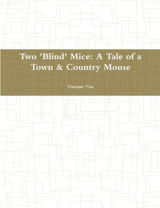Two 'Blind' Mice: A Tale Of A Town & Country Mouse