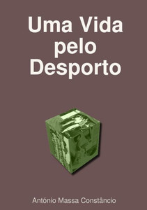 Uma Vida Pelo Desporto (Portuguese Edition) Uma Vida Pelo Desporto (Portuguese Edition)
