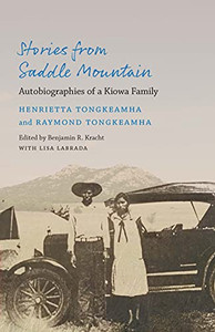Stories From Saddle Mountain: Autobiographies Of A Kiowa Family (American Indian Lives)