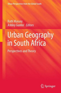 Urban Geography In South Africa: Perspectives And Theory (Geojournal Library)