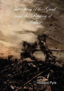 The Story Of The Grail And The Passing Of Arthur The Story Of The Grail And The Passing Of Arthur