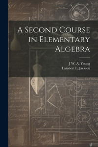 A Second Course In Elementary Algebra A Second Course In Elementary Algebra
