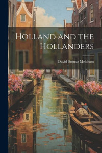 Holland And The Hollanders Holland And The Hollanders