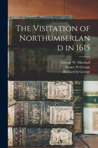 The Visitation Of Northumberland In 1615