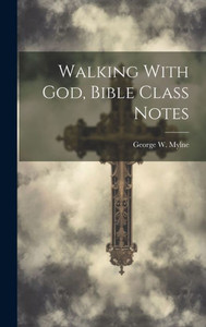 Walking With God, Bible Class Notes Walking With God, Bible Class Notes