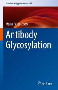 Antibody Glycosylation (Experientia Supplementum, 112)